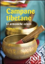 Campane tibetane. Le armoniche celesti. CD Audio libro