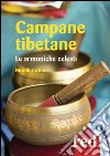 Campane tibetane. Le armoniche celesti. CD Audio libro