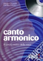 Canto armonico. Il corpo etereo della voce. CD Audio libro