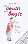 Tutta la verità sulle bugie libro