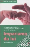 Impariamo da lui libro