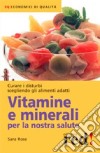 Vitamine e minerali per la nostra salute libro