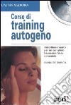 Corso di training autogeno. Con CD-ROM libro