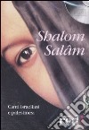 Shalom Salâm. Canti israeliani e palestinesi. CD Audio libro