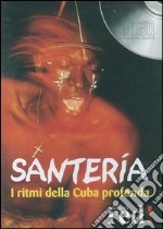 Santería. I ritmi della Cuba profonda. CD Audio libro