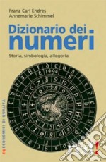 Dizionario dei numeri. Storia, simbologia, allegoria