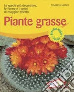 Piante grasse. Le specie più decorative, le forme e i colori di maggior effetto. Ediz. illustrata