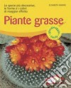 Piante grasse. Le specie più decorative, le forme e i colori di maggior effetto. Ediz. illustrata libro di Manke Elisabeth