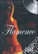 Flamenco. Passione e sensualità in musica. CD Audio libro