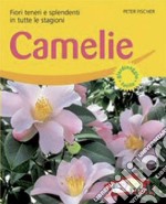 Camelie. Fiori teneri e splendenti in tutte le stagioni. Ediz. illustrata libro