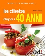 La Dieta dopo i 40 anni libro