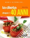 La Dieta dopo i 40 anni libro di Szwillus Marlisa