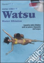 Corso video di watsu water shiatsu. DVD libro