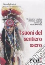 I suoni del sentiero sacro. Con CD Audio libro