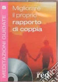Migliorare il proprio rapporto di coppia audio. Con CD Audio libro
