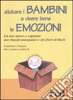 Aiutare i bambini a vivere bene le emozioni libro