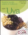 Buona tavola, salute e bellezza con l'uva libro