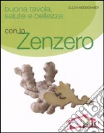 Buona tavola, salute e bellezza con lo zenzero libro