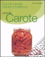 Buona tavola, salute e bellezza con le carote libro