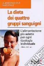 La dieta dei quattro gruppi sanguigni. Ediz. illustrata libro