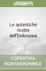 Le autentiche ricette dell'Indonesia