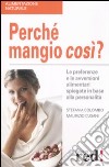 Perché mangio così? libro