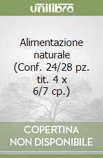 Alimentazione naturale (Conf. 24/28 pz. tit. 4 x 6/7 cp.) libro