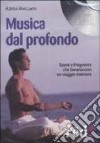 Musica dal profondo. CD Audio libro di Rosciano Azima V.