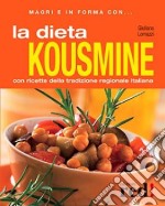 La dieta kousmine. Ediz. illustrata libro