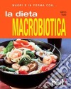 La dieta macrobiotica. Ediz. illustrata libro di Kushi Michio
