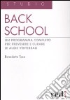 Back school. Un programma completo per prevenire e curare le algie vertebrali. Ediz. illustrata libro di Toso Benedetto