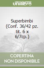 Superbimbi (Conf. 36/42 pz. tit. 6 x 6/7cp.) libro
