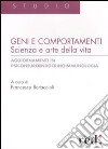 Geni e comportamenti. Scienza e arte della vita. Aggiornamenti in psiconeuroendocrinoimmunologia libro