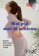 Mai più mal di schiena. Con DVD libro