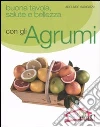 Buona tavola, salute e bellezza con gli agrumi libro di Barigozzi Adelaide