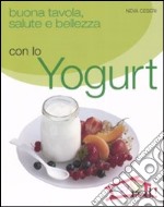 Buona tavola, salute e bellezza con lo yogurt