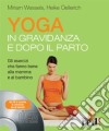 Yoga in gravidanza e dopo il parto. Con CD Audio libro