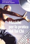 Musiche per la pratica del tai chi. CD Audio libro