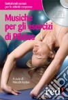 Musiche per gli esercizi di Pilates. CD Audio libro