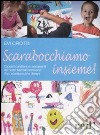 Scarabocchiamo insieme! Capire il carattere e i sentimenti dei nostri bambini attraverso i loro scarabocchi e disegni libro