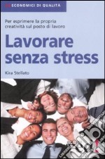 Lavorare senza stress libro