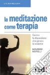 La meditazione come terapia libro