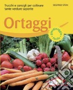 Ortaggi. Trucchi e consigli per coltivare tante verdure saporite