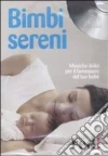 Bimbi sereni. CD Audio libro
