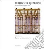 Ludovico Quaroni. Architetture per cinquant'anni libro