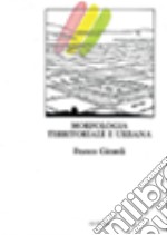 Morfologia territoriale e urbana. La linguistica strutturale per il territorio e la città libro