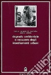 Degrado ambientale e recupero degli insediamenti urbani libro di De Paola Francesco