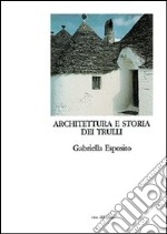 Architettura e storia dei trulli. Alberobello, un paese da conservare libro