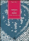 Analogico e digitale. La cultura e la comunicazione libro di Fileni Franco