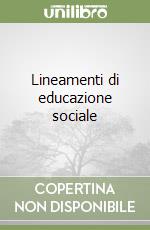 Lineamenti di educazione sociale libro